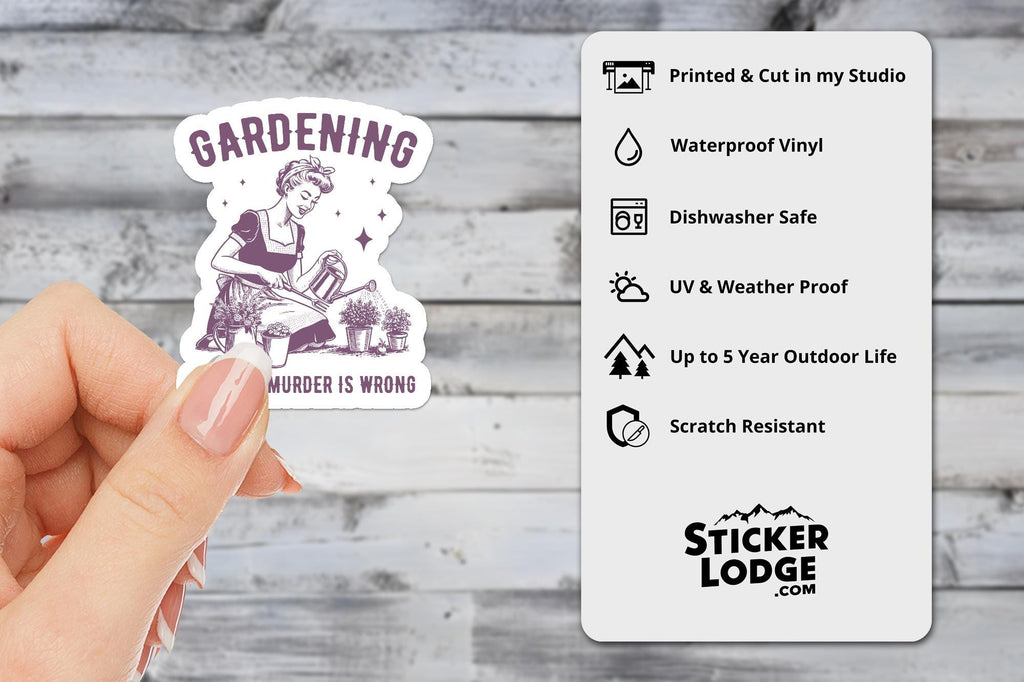 Gardening Because Murder Is Wrong Vinyl Sticker
