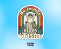 Be In Awe Of My Tism Vinyl Sticker