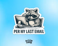 Per My Last Email Vinyl Sticker