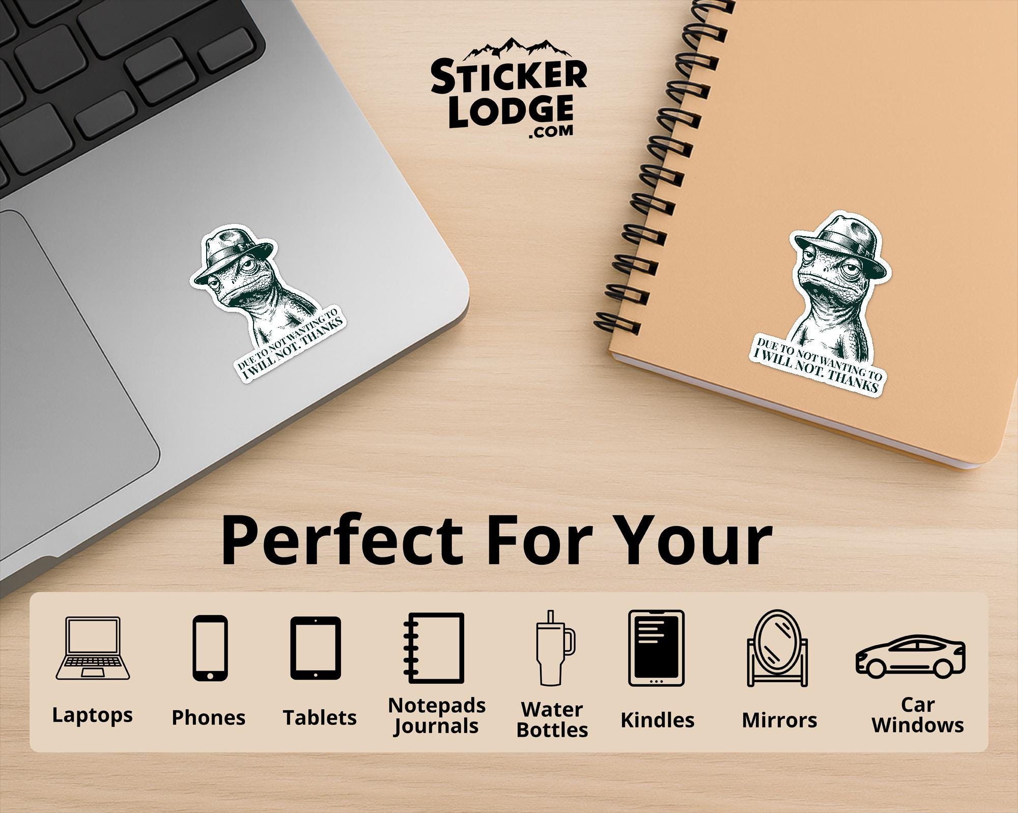 Due To Not Wanting To I Will Not Vinyl Sticker