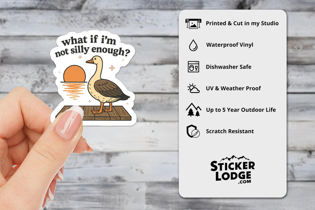 What If I'm Not Silly Enough Vinyl Sticker