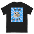 Pickles in the house - I'm on sturpid - Unisex classic tee