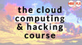 The Cloud Computing Security and Hacking Course
